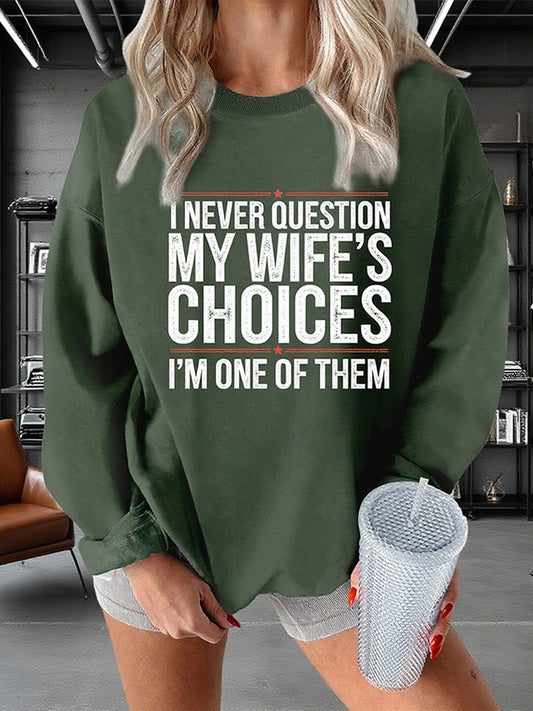 I Never Question Printed Thickened Sweatshirt